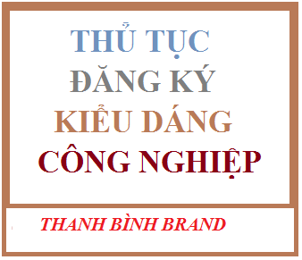 THỦ TỤC ĐĂNG KÝ KIỂU DÁNG CÔNG NGHIỆP